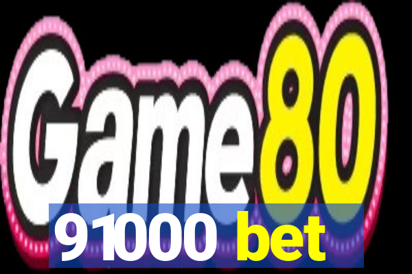 91000 bet